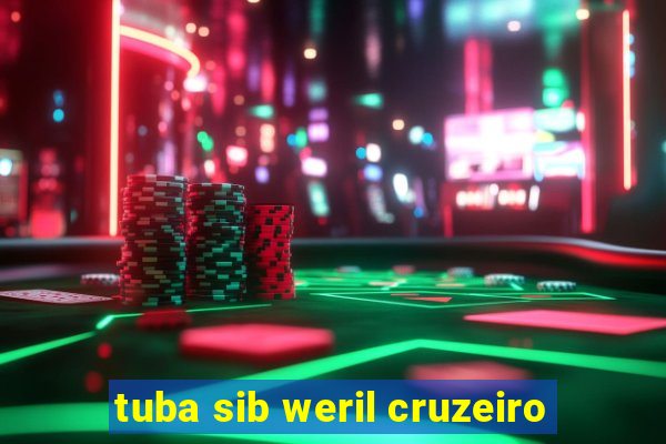 tuba sib weril cruzeiro